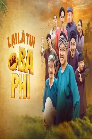 Lại Là Tui, Bác Ba Phi Lại Là Tui, Bác Ba Phi
