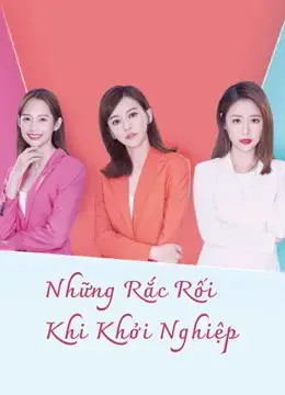 Những Rắc Rối Khi Khởi Nghiệp Những Rắc Rối Khi Khởi Nghiệp