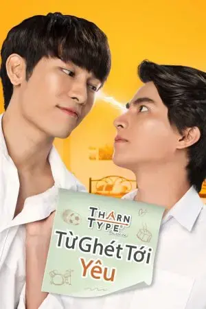 TharnType The Series 1: Từ Ghét Tới Yêu TharnType The Series 1: Từ Ghét Tới Yêu